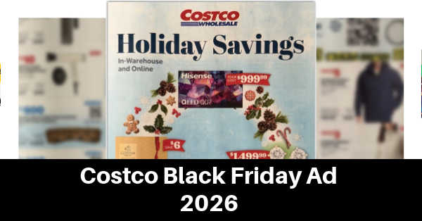 Costco Ads (10/30/26 – 11/30/26) Black Friday & Cyber Monday!